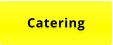 Catering